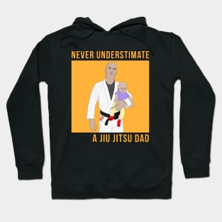 Never Understimate a Jiu Jitsu Dad Hoodie